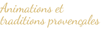 Animations et traditions provençales