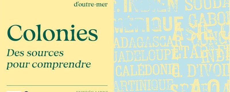 Exposition - Colonies. Des sources pour comprendre