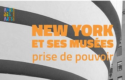 Conférence "New York et ses musées - Prise de pouvoir"