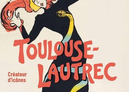 Exposition : Toulouse-Lautrec - Créateur d'icônes