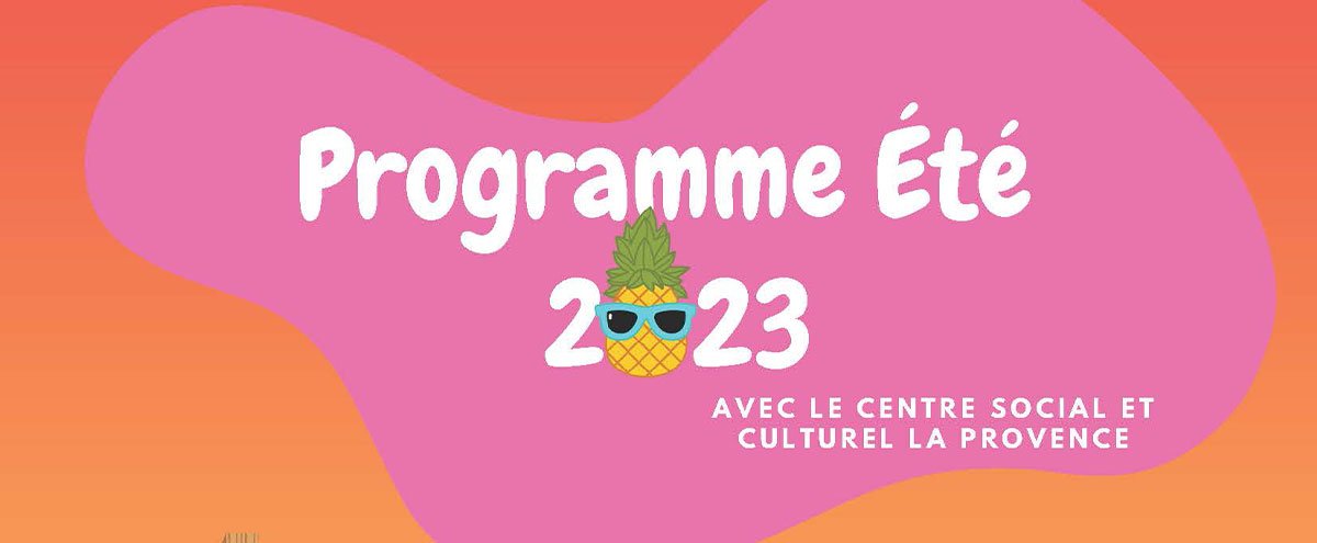 Programme d'été Centre social et culturel La Provence