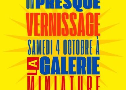 Un "presque vernissage" à La Galerie Miniature