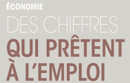 Économie : des chiffres qui prêtent à l'emploi