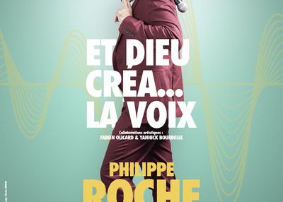 Philippe Roche dans "Et dieu créa la voix…"