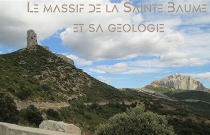 Conférence "Le massif de la Sainte-Baume et sa géologie"