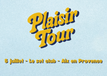Le Plaisir Tour au Set Club