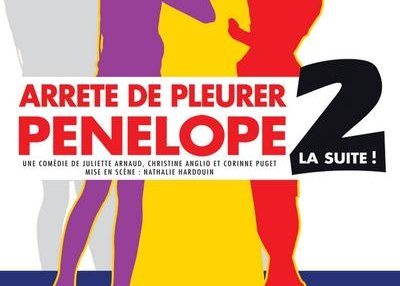 Spectacle - Arrête de pleurer Pénélope 2 ! La suite