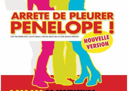 Spectacle - Arrête de pleurer Pénélope !
