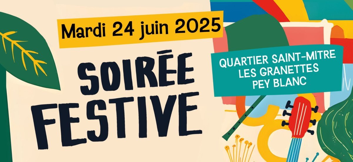 Soirée festive - Quartier Saint-Mitre, Les Granettes, Pey Blanc