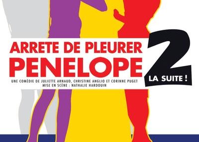 Arrête de pleurer Pénélope 2 - La suite