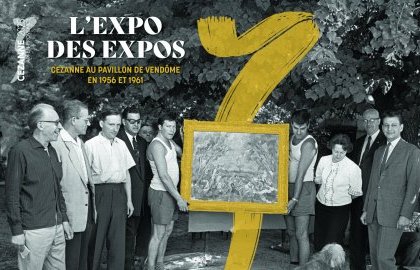 L'expo des expos - Cezanne au Pavillon de Vendôme en 1956 et 1961