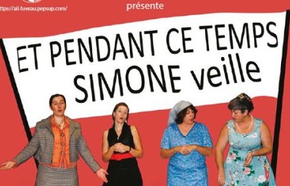 Représentation théâtrale - "Et pendant ce temps Simone veille"