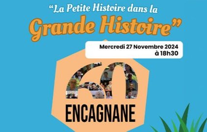 Projection « Encagnane au fil des ans, les petites Histoires dans la Grande (…)