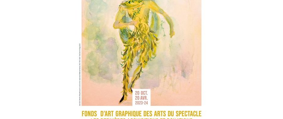 Les fonds d'art graphique des arts et du spectacle - Acquisitions et donations.