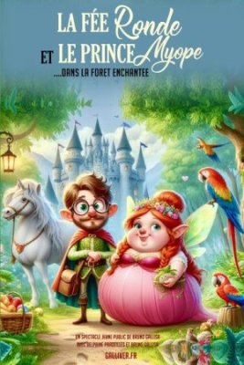 Spectacle Enfant - La Fée Ronde et le Prince Myope