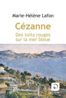 Cezanne, des toits rouges sur la mer bleue