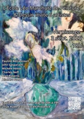 L'École Léo Marchutz de Peinture & Dessin à Aix-en-Provence invite 6 artistes