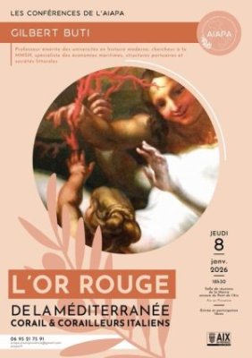 Conférence : "L'or rouge" de la Méditerranée Corail et corailleurs italiens par G.Buti