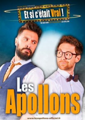 Spectacle : Les Apollons – Et si c'était Vrai !