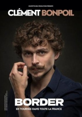 Spectacle : Clément Bonpoil – Border