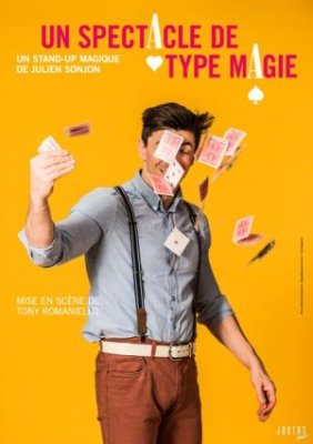Spectacle Humour Impro Magie : Julien Sonjon - Un spectacle de Type Magie
