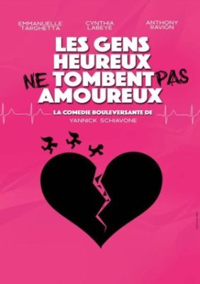 Spectacle - Les gens heureux ne tombent pas amoureux
