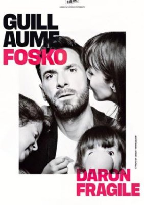 Spectacle : Guillaume Fosko - Daron fragile