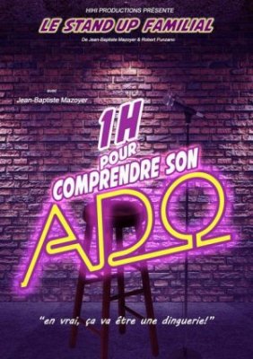 Spectacle -1 heure pour comprendre son ado