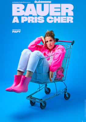 Spectacle - Éléonore Bauer – A pris cher