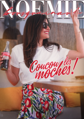Spectacle - Noémie Bousquainaud – Coucou les moches !
