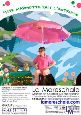 Spectacle - 'Tite marmotte fait l'autruche