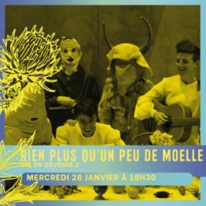 Spectacle : Rien plus qu'un peu de moelle