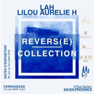 LAH — vernissage et exposition REVERS(E) Collection