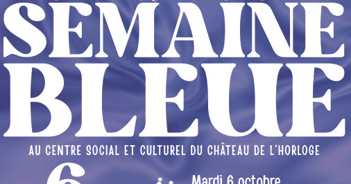 La Semaine Bleue au Château de l'Horloge